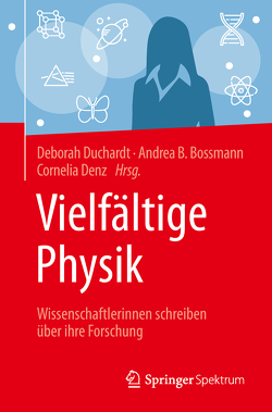 Vielfältige Physik von Bossmann,  Andrea B., Denz,  Cornelia, Duchardt,  Deborah