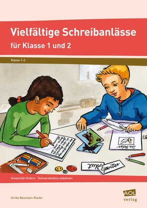 Vielfältige Schreibanlässe für Klasse 1 und 2 von Neumann-Riedel,  Ulrike