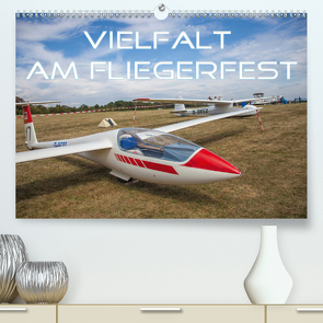 Vielfalt am Fliegerfest (Premium, hochwertiger DIN A2 Wandkalender 2021, Kunstdruck in Hochglanz) von Brunner-Klaus,  Liselotte