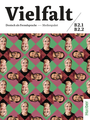 Vielfalt B2.1 / B2.2 von Bayerlein,  Oliver, Buchwald-Wargenau,  Isabel, Fromme,  Linda, Giersberg,  Dagmar, Luger,  Urs, Mayrhofer,  Lukas, Schnack,  Arwen, Seuthe,  Christiane, Specht,  Franz, Spiegel,  Leonore