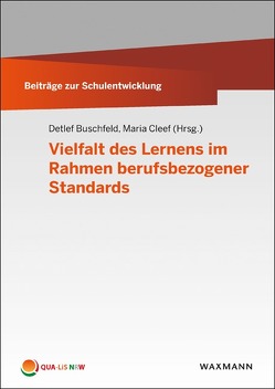 Vielfalt des Lernens im Rahmen berufsbezogener Standards von Bremhorst,  Jutta, Buchmann,  Ulrike, Buschfeld,  Detlef, Cleef,  Maria, Efing,  Christian, Friese,  Marianne, Gebhardt,  Markus, Gössling,  Bernd, Hochleitner,  Thomas, Kremer,  H.-Hugo, Kückmann,  Marie-Ann, Miesera,  Susanne, Naeve-Stoß,  Nicole, Plaas,  Björn, Rettberg,  Gunnar, Sand,  Sascha Jürgen, Schmidt,  Peter, von Kleist,  Sophia, Walter,  Anja, Weyrauch,  Sylvia, Wilbers,  Karl, Wöstmann,  Theo, Wyrwal,  Matthias, Zinn,  Bernd, Zopff,  Andreas