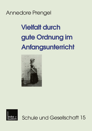 Vielfalt durch gute Ordnung im Anfangsunterricht von Prengel,  Annedore