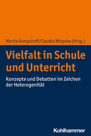 Vielfalt in Schule und Unterricht von Biederbeck,  Ina, Bohl,  Thorsten, Geier,  Thomas, Hardy,  Ilonca, Idel,  Till-Sebastian, Kampshoff,  Marita, Leuders,  Timo, Loibl,  Katharina, Mannel,  Susanne, Martens,  Matthias, Mecheril,  Paul, Meschede,  Nicola, Rothland,  Martin, Sertl,  Michael, Syring,  Marcus, Weigand,  Gabriele, Wiepcke,  Claudia, Wittek,  Doris