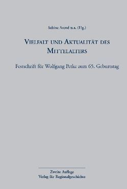 Vielfalt und Aktualität des Mittelalters von Arend,  Sabine, Berger,  Daniel, Brückner,  Carola, Ehlers,  Axel, Graf,  Sabine, Kuper,  Gaby, Thalmann,  Söhnke