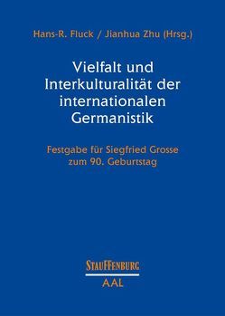 Vielfalt und Interkulturalität der internationalen Germanistik von Fluck,  Hans R, Jianhua,  Zhu