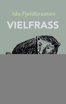 VIELFRASS von Aeschbacher,  Ursi Anna, Fjeldbraaten,  Ida, Friedrich,  Matthias