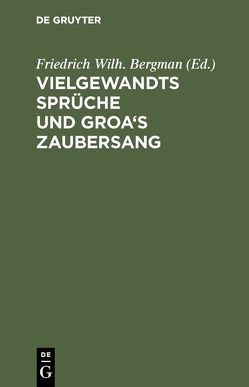 Vielgewandts Sprüche und Groa’s Zaubersang von Bergman,  Friedrich Wilh.