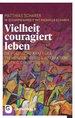 Vielheit couragiert leben von Matthias,  Scharer, Scharer,  Michaela