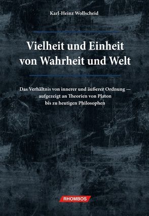 Vielheit und Einheit von Wahrheit und Welt von Wollscheid,  Karl-Heinz