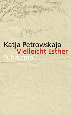 Vielleicht Esther von Petrowskaja,  Katja