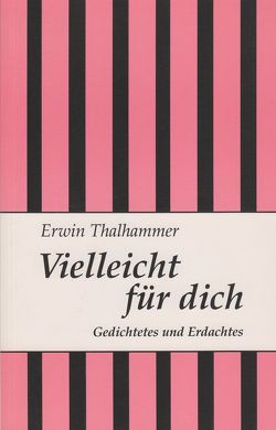 Vielleicht für dich von Thalhammer,  Erwin