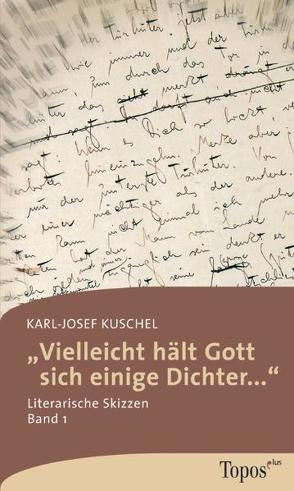 „Vielleicht hält Gott sich einige Dichter …“ von Kuschel,  Karl J