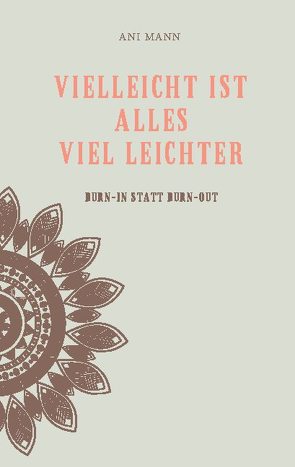 Vielleicht ist alles viel leichter von Mann,  Ani