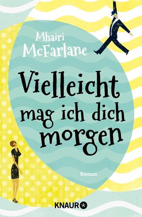 Vielleicht mag ich dich morgen von Dufner,  Karin, Laszlo,  Ulrike, McFarlane,  Mhairi