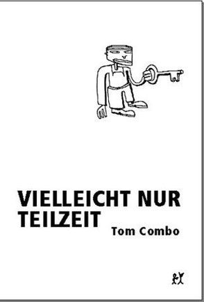 Vielleicht nur Teilzeit von Combo,  Tom