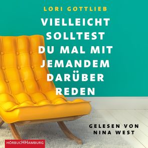 Vielleicht solltest du mal mit jemandem darüber reden von Gottlieb,  Lori, Liebl,  Elisabeth, West,  Nina