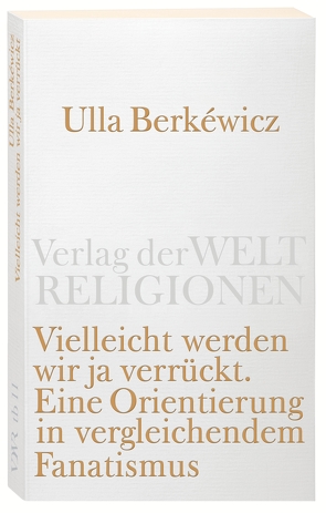 Vielleicht werden wir ja verrückt von Berkéwicz,  Ulla