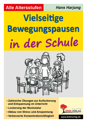 Vielseitige Bewegungspausen in der Schule von Harjung,  Hans