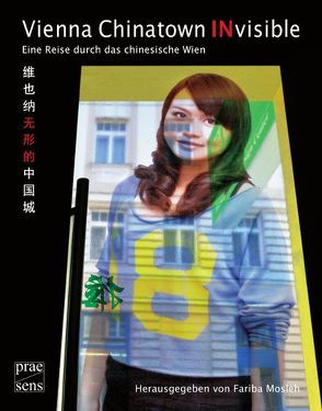 Vienna Chinatown INvisible von Mosleh,  Fariba