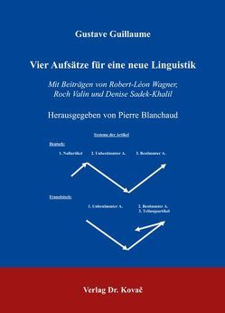 Vier Aufsätze für eine neue Linguistik von Blanchaud,  Pierre, Guillaume,  Gustave, Sadek-Khalil,  Denise, Valin,  Roch, Wagner,  Robert L