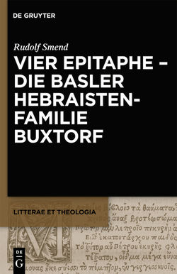 Vier Epitaphe – die Basler Hebraistenfamilie Buxtorf von Smend,  Rudolf