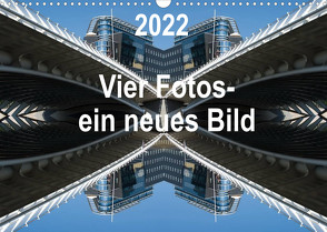 Vier Fotos – ein neues Bild (Wandkalender 2022 DIN A3 quer) von Kanis,  Rolf