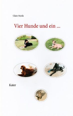 Vier Hunde und ein Kater von Nicola,  Claire