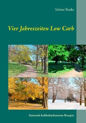 Vier Jahreszeiten Low Carb von Beuke,  Sabine