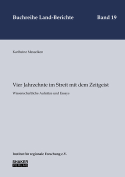 Vier Jahrzehnte im Streit mit dem Zeitgeist von Messelken,  Karlheinz