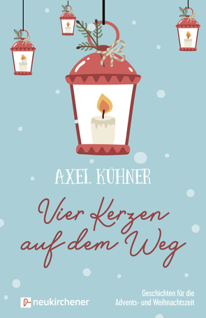 Vier Kerzen auf dem Weg von Kühner,  Axel