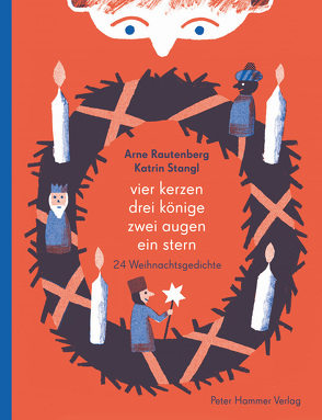 Vier Kerzen, drei Könige, zwei Augen, ein Stern von Rautenberg,  Arne, Stangl,  Katrin