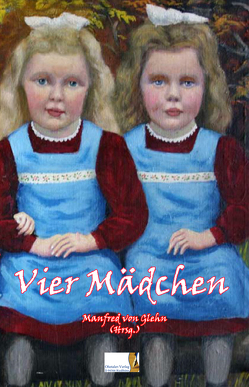 Vier Mädchen von Berndl,  Rupert, Glehn,  Manfred von, Hof,  Rebecca, Kappl,  Claus, Lessing,  Christian, Linde,  Sophie, Pfeiffer,  Beda, Reimeier,  Karl-Heinz, Siebengartner,  Karl, Wöhlcke,  Manfred