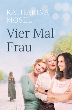 Vier Mal Frau von Mosel,  Katharina