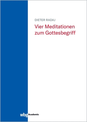 Vier Meditationen zum Gottesbegriff von Radaj,  Dieter