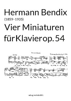 Vier Miniaturen op. 54 von Bendix,  Hermann, Joerg,  Guido Johannes