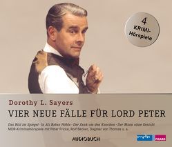 Vier neue Fälle für Lord Peter (Das Bild im Spiegel, In Ali Babas Höhle, Der Zank um den Knochen, Der Mann ohne Gesicht) von Fricke,  Peter, Sayers,  Dorothy Leigh, Thomas,  Dagmar von