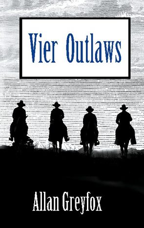 Vier Outlaws von Eckmann,  Peter