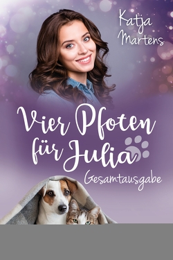 Vier Pfoten für Julia – Gesamtausgabe von Martens,  Katja