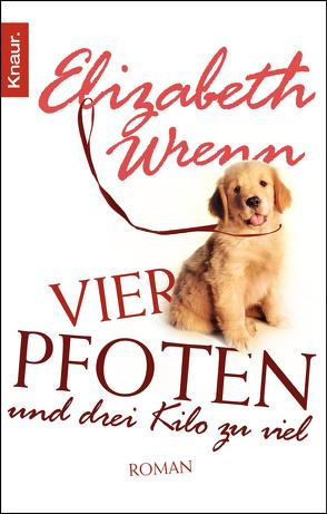 Vier Pfoten und drei Kilo zu viel von Dorn-Ruhe,  Kristiana, Wrenn,  Elizabeth