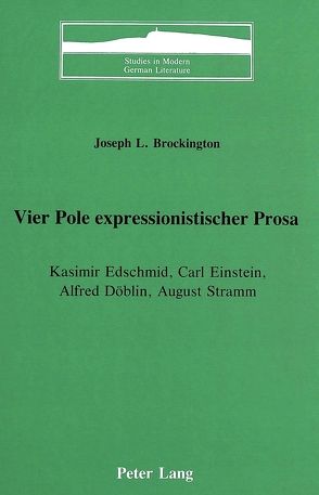 Vier Pole expressionistischer Prosa von Brockington,  Joseph L.