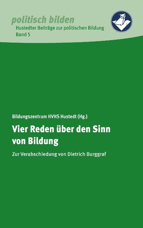 Vier Reden über den Sinn von Bildung von Heimvolkshochschule Hustedt e.V.