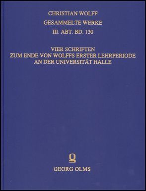 Vier Schriften zum Ende von Wolffs erster Lehrperiode an der Universität Halle. von Borchers,  Stefan