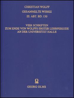 Vier Schriften zum Ende von Wolffs erster Lehrperiode an der Universität Halle. von Borchers,  Stefan