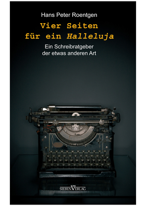 Vier Seiten für ein Halleluja von Roentgen,  Hans Peter