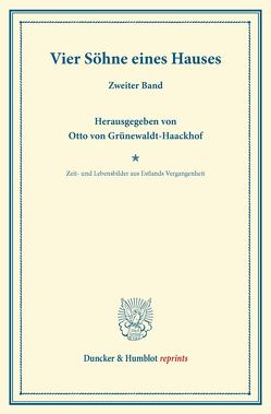 Vier Söhne eines Hauses. von Grünewaldt,  Marie von, Grünewaldt-Haackhof,  Otto von