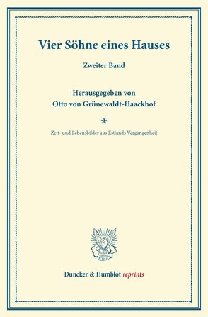 Vier Söhne eines Hauses. von Grünewaldt,  Marie von, Grünewaldt-Haackhof,  Otto von