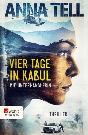 Vier Tage in Kabul von Ackermann,  Ulla, Tell,  Anna