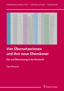 Vier Übersetzerinnen und ihre neun Ehemänner von Reiserer,  Kate