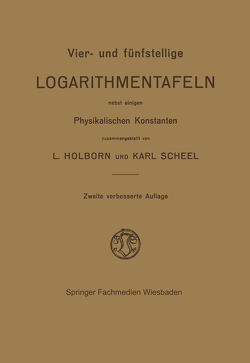 Vier- und Fünfstellige Logarithmentafeln von Holborn,  Ludwig