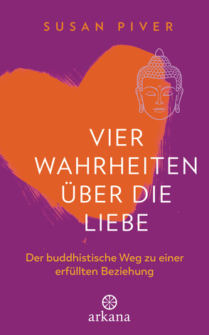 Vier Wahrheiten über die Liebe von Liebl,  Elisabeth, Piver,  Susan